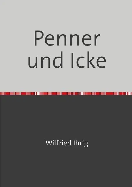 Cover: 9783748520788 | Penner und Icke | Über berlinerische Gedichte | Wilfried Ihrig | Buch