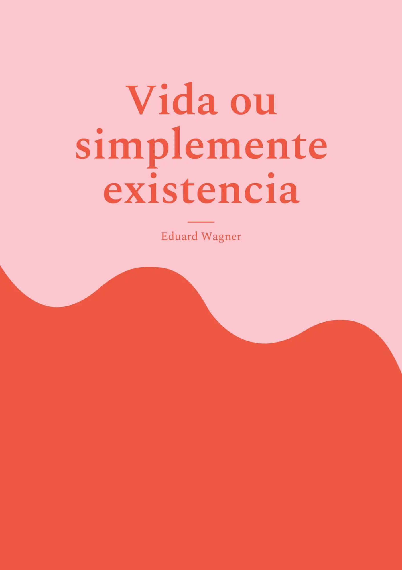Vida ou simplemente existencia: Estou satisfeito? (Leben)