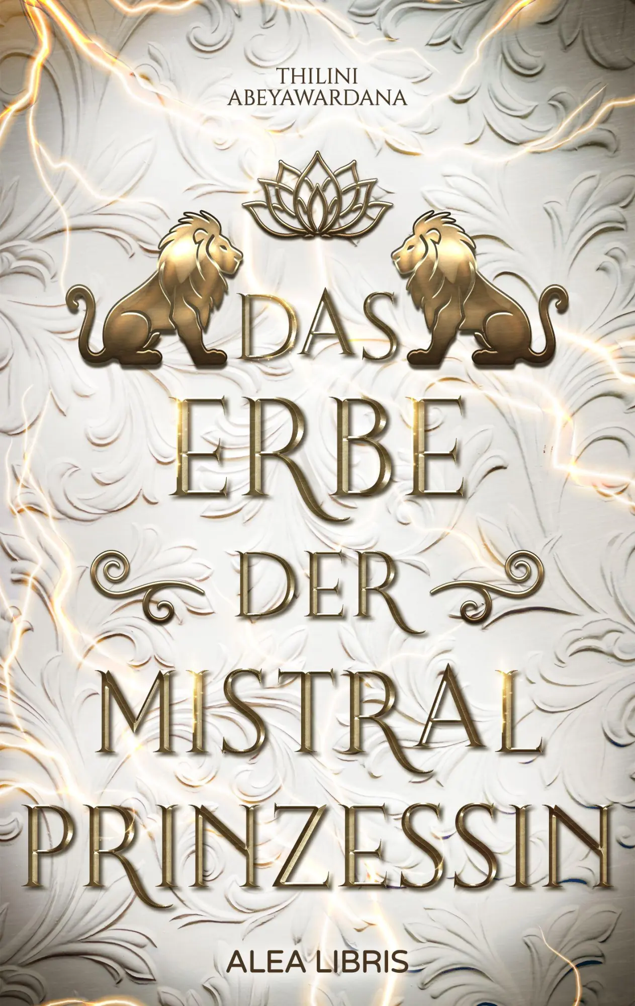 Cover: 9783988270788 | Das Erbe der Mistralprinzessin | Thilini Abeyawardana | Taschenbuch