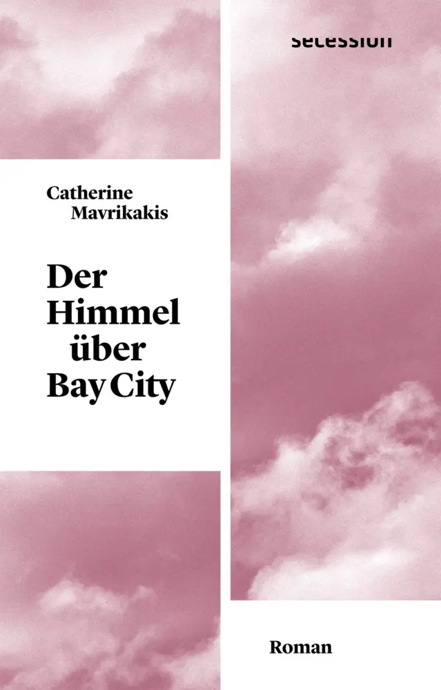 Cover: 9783906910888 | Der Himmel über Bay City | Roman | Catherine Mavrikakis | Buch | 2021