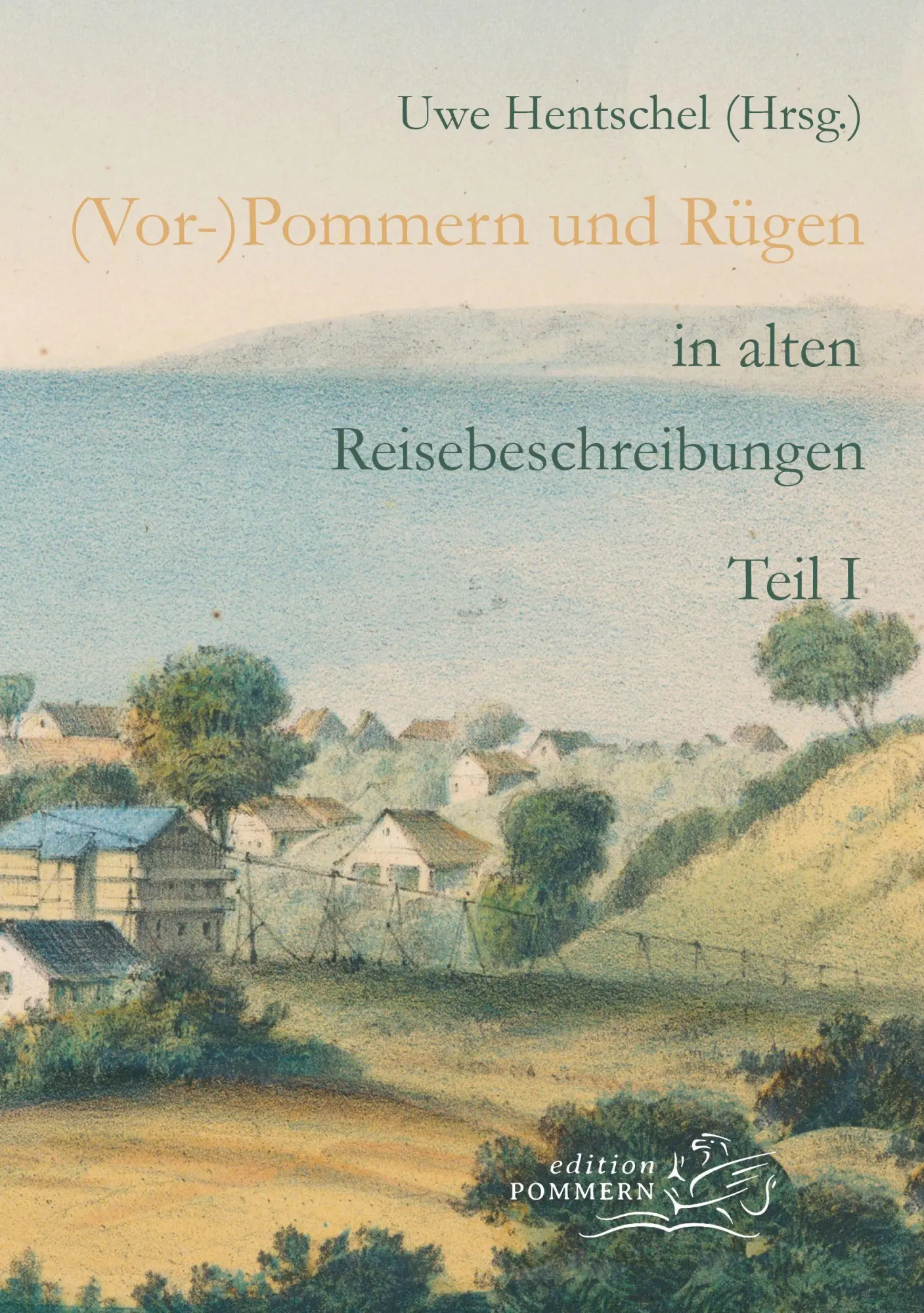 Cover: 9783939680888 | (Vor-)Pommern und Rügen in alten Reisebeschreibungen | Teil 1 | Buch