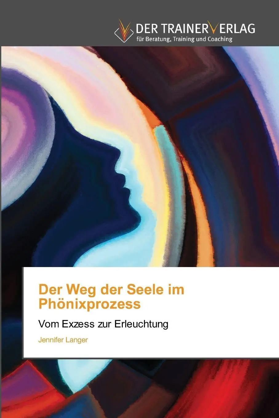 Cover: 9786209340888 | Der Weg der Seele im Phönixprozess | Vom Exzess zur Erleuchtung | Buch