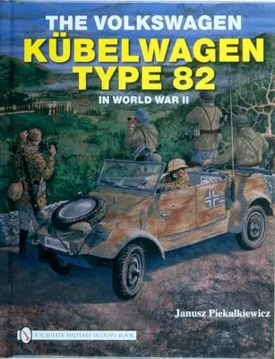 Cover: 9780764330988 | The Volkswagen Kübelwagen Type 82 in World War II | Piekalkiewicz