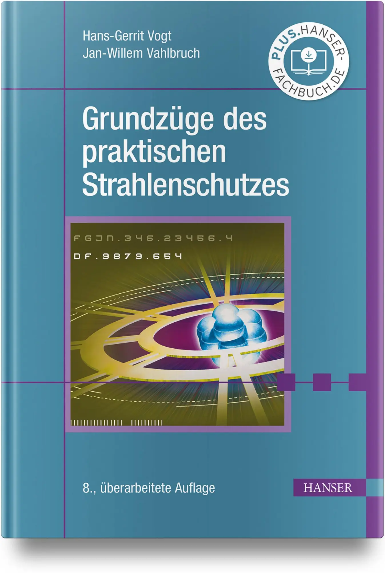 Cover: 9783446480988 | Grundzüge des praktischen Strahlenschutzes | Hans-Gerrit Vogt (u. a.)