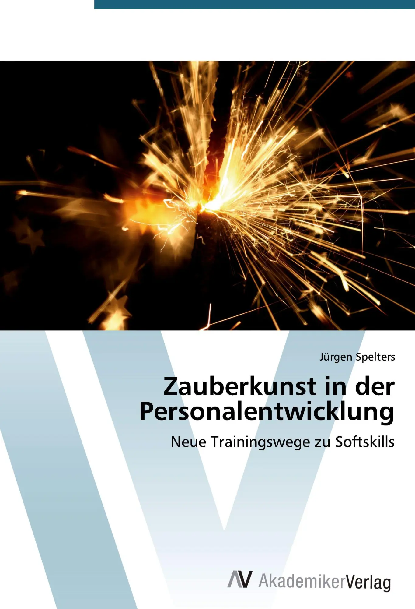 Cover: 9783639390988 | Zauberkunst in der Personalentwicklung | Jürgen Spelters | Taschenbuch