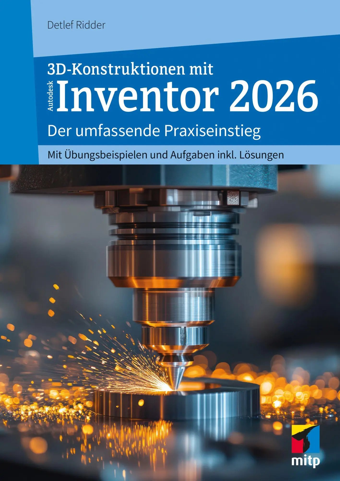 Cover: 9783747510988 | 3D-Konstruktionen mit Autodesk Inventor 2026 | Detlef Ridder | Buch