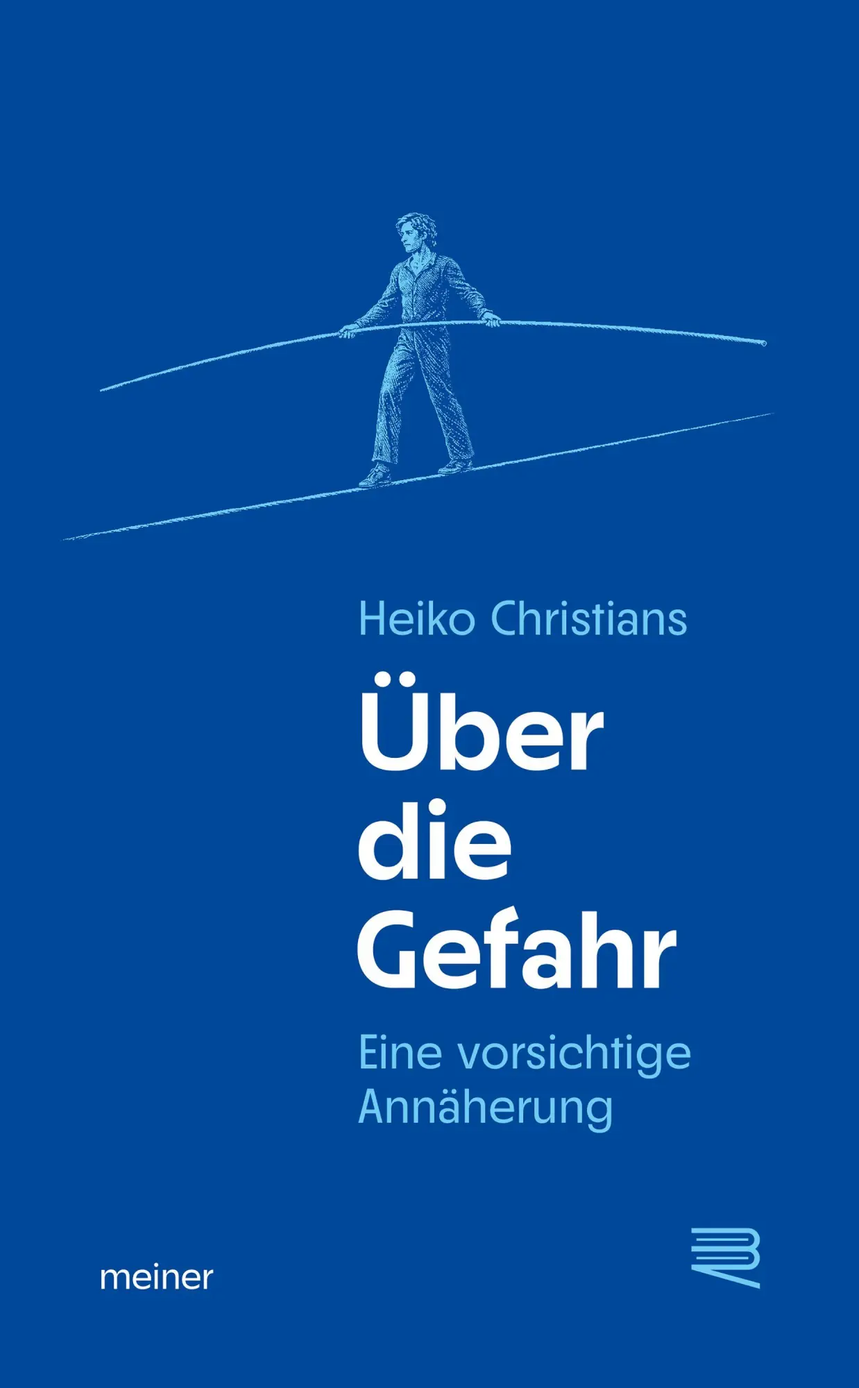 Cover: 9783787350988 | Über die Gefahr | Eine vorsichtige Annäherung | Heiko Christians