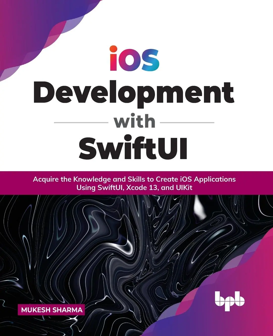 Cover: 9789391030988 | iOS Development with SwiftUI | Mukesh Sharma | Taschenbuch | Englisch