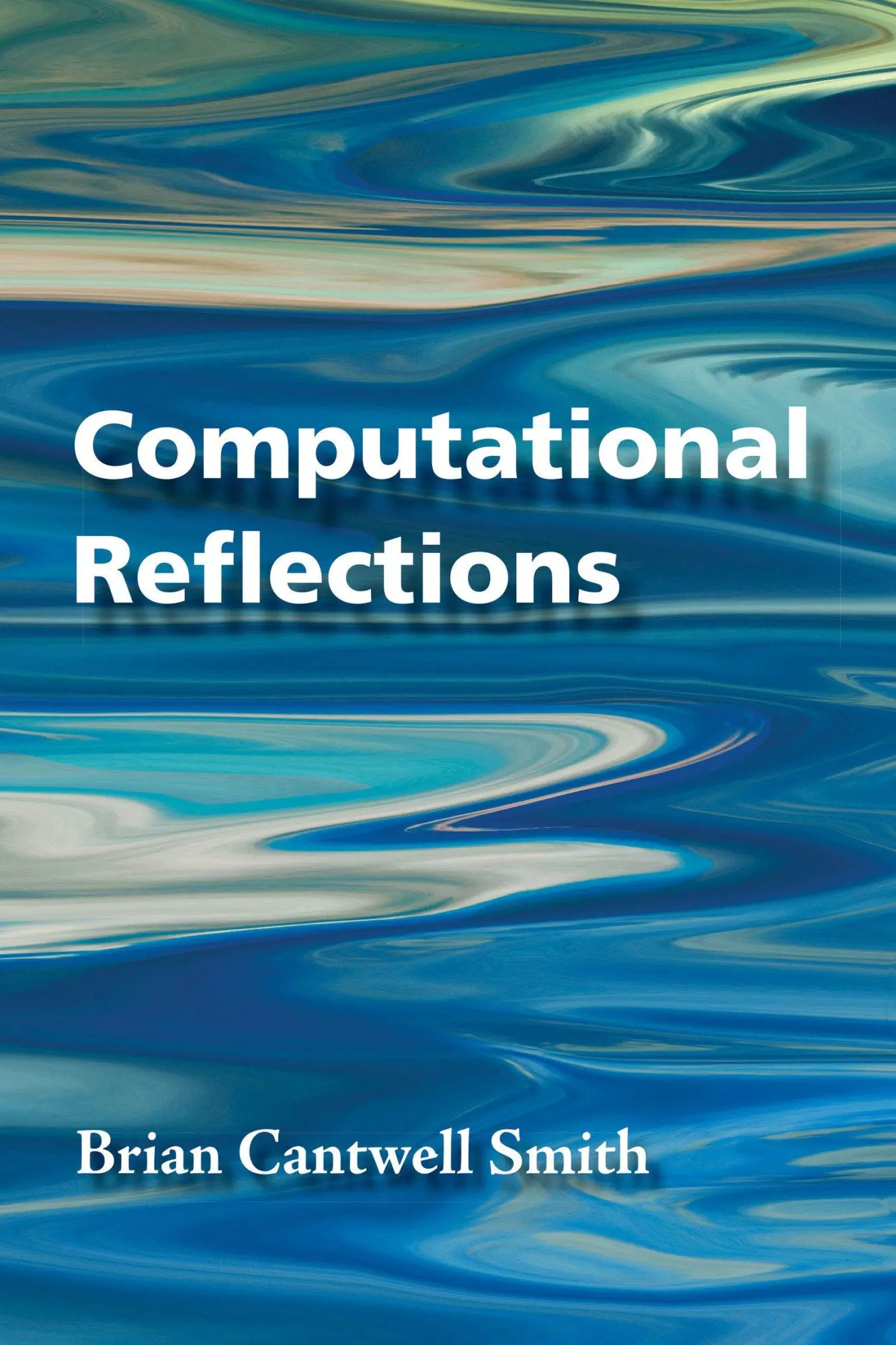 Cover: 9780262051088 | Computational Reflections | Brian Cantwell Smith | Taschenbuch | 2026