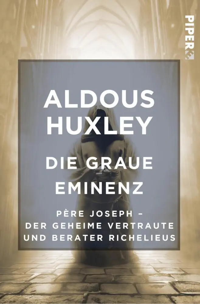 Cover: 9783492501088 | Die Graue Eminenz | Aldous Huxley | Taschenbuch | 304 S. | Deutsch