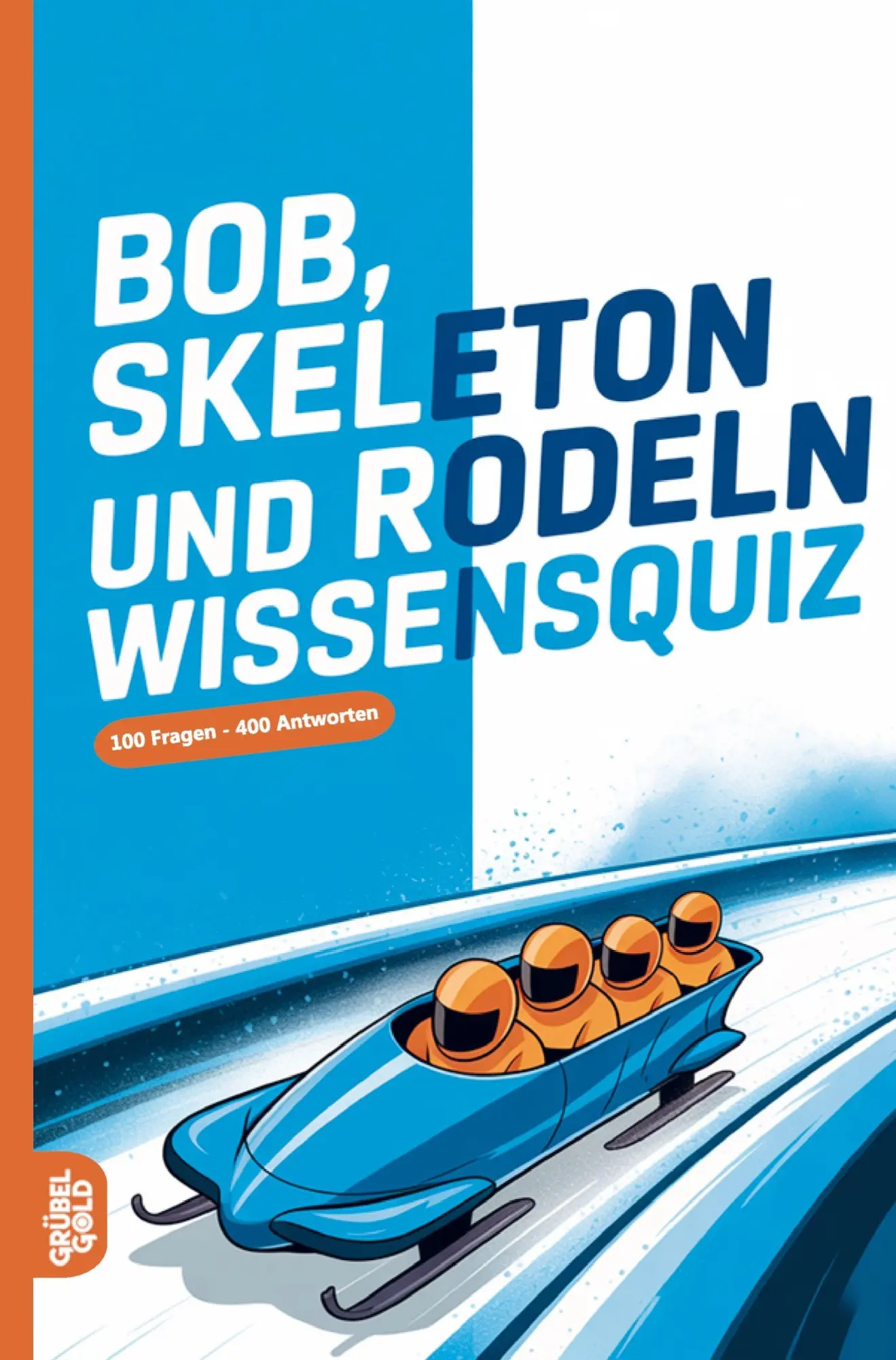 Cover: 9783693191088 | Bob, Skeleton und Rodeln Wissensquiz | Grübelgold Rätselhefte | Buch