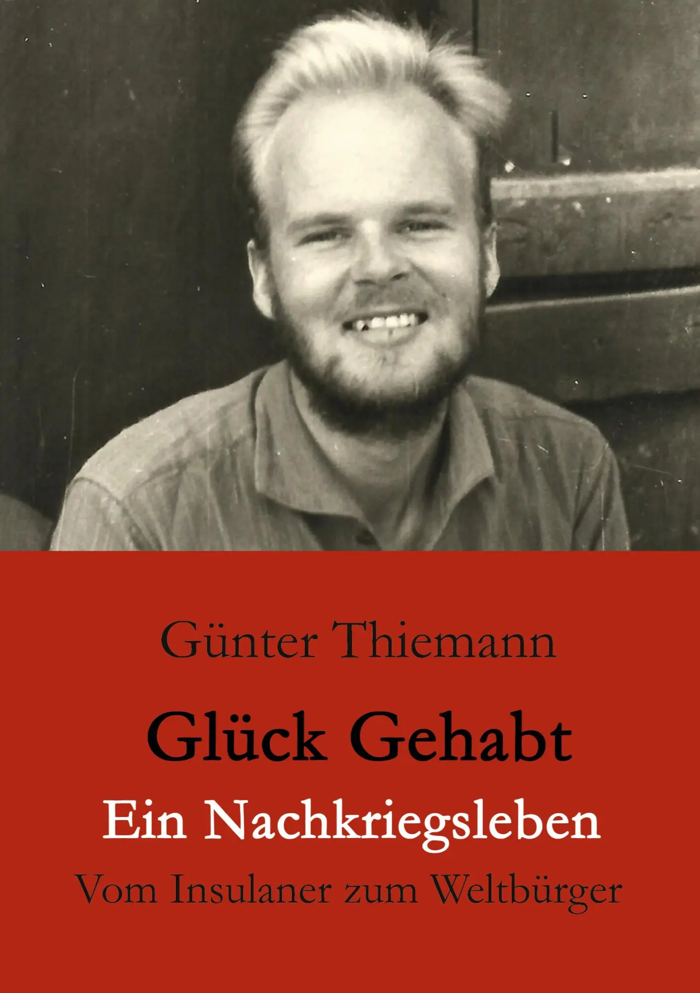 Cover: 9783740781088 | Glück gehabt Ein Nachkriegsleben | Vom Insulaner zum Weltbürger | Buch
