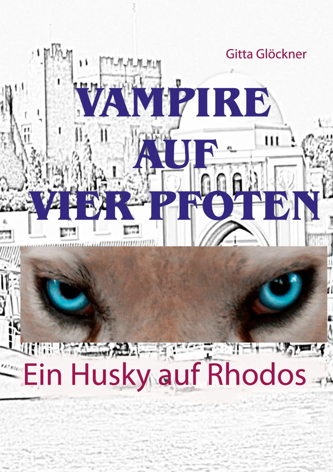 Cover: 9783751981088 | Ein Husky auf Rhodos | Gitta Glöckner | Taschenbuch | 144 S. | Deutsch