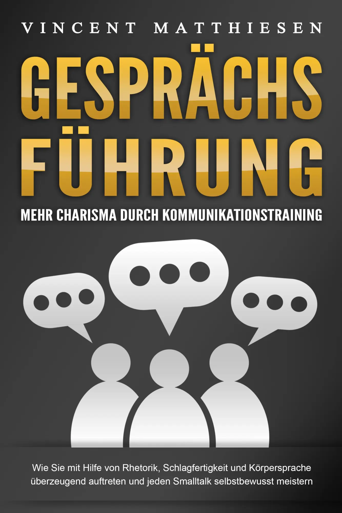 Cover: 9783989371088 | GESPRÄCHSFÜHRUNG - Mehr Charisma durch Kommunikationstraining: Wie...