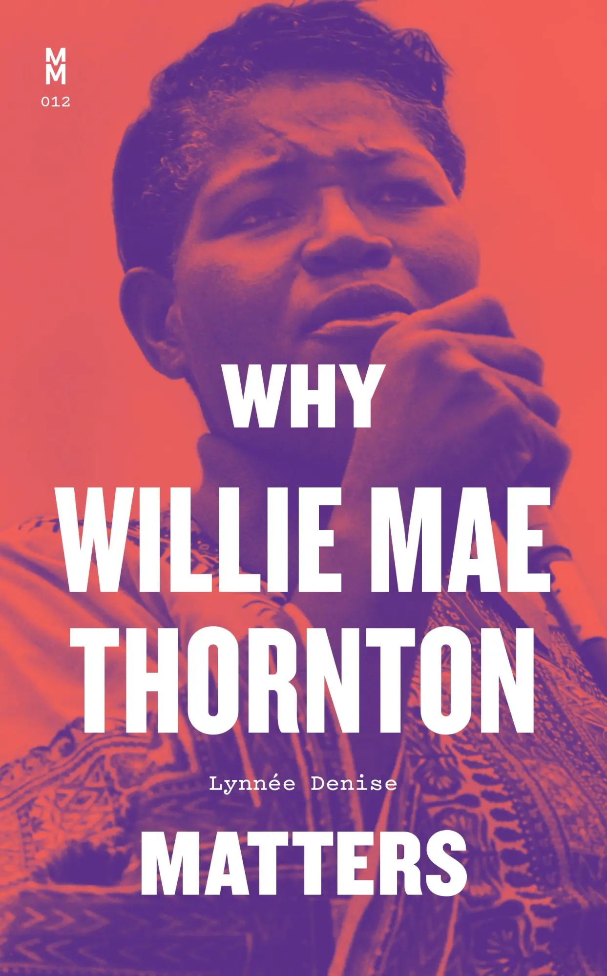 Cover: 9781477321188 | Why Willie Mae Thornton Matters | Lynnee Denise | Buch | Gebunden