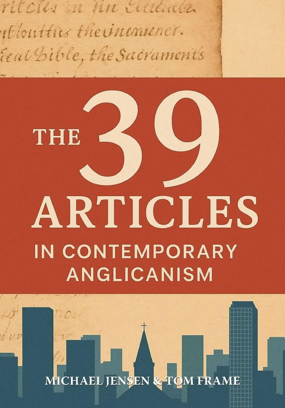 Cover: 9781922441188 | The 39 Articles in Contemporary Anglicanism | Michael Jensen (u. a.)