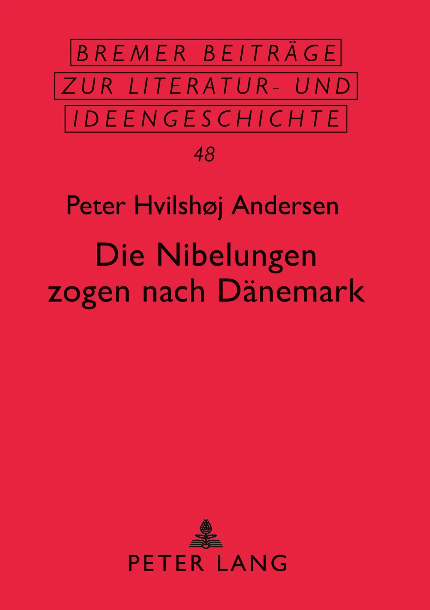 Die Nibelungen zogen nach Dänemark: Eine Neuinterpretation der Erzählung Von Hven zwischen Seeland und Schonen (Bremer Beiträge zur Literatur- und Ideengeschichte)
