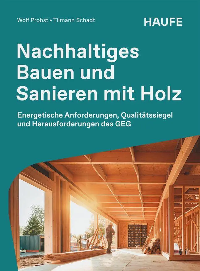 Cover: 9783648181188 | Nachhaltiges Bauen und Sanieren mit Holz | Wolf Probst (u. a.) | Buch