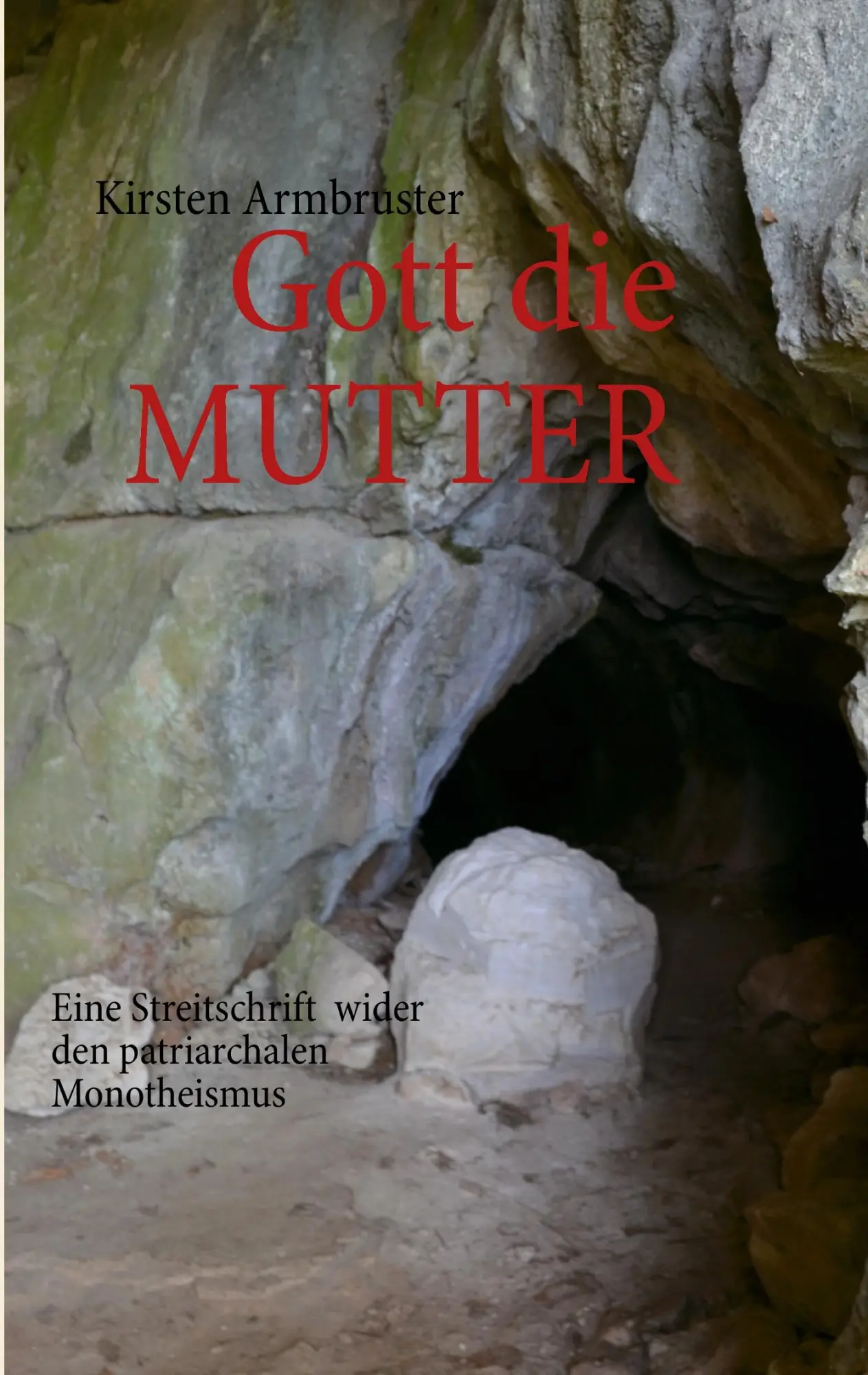 Cover: 9783732231188 | Gott die MUTTER | Kirsten Armbruster | Taschenbuch | 80 S. | Deutsch