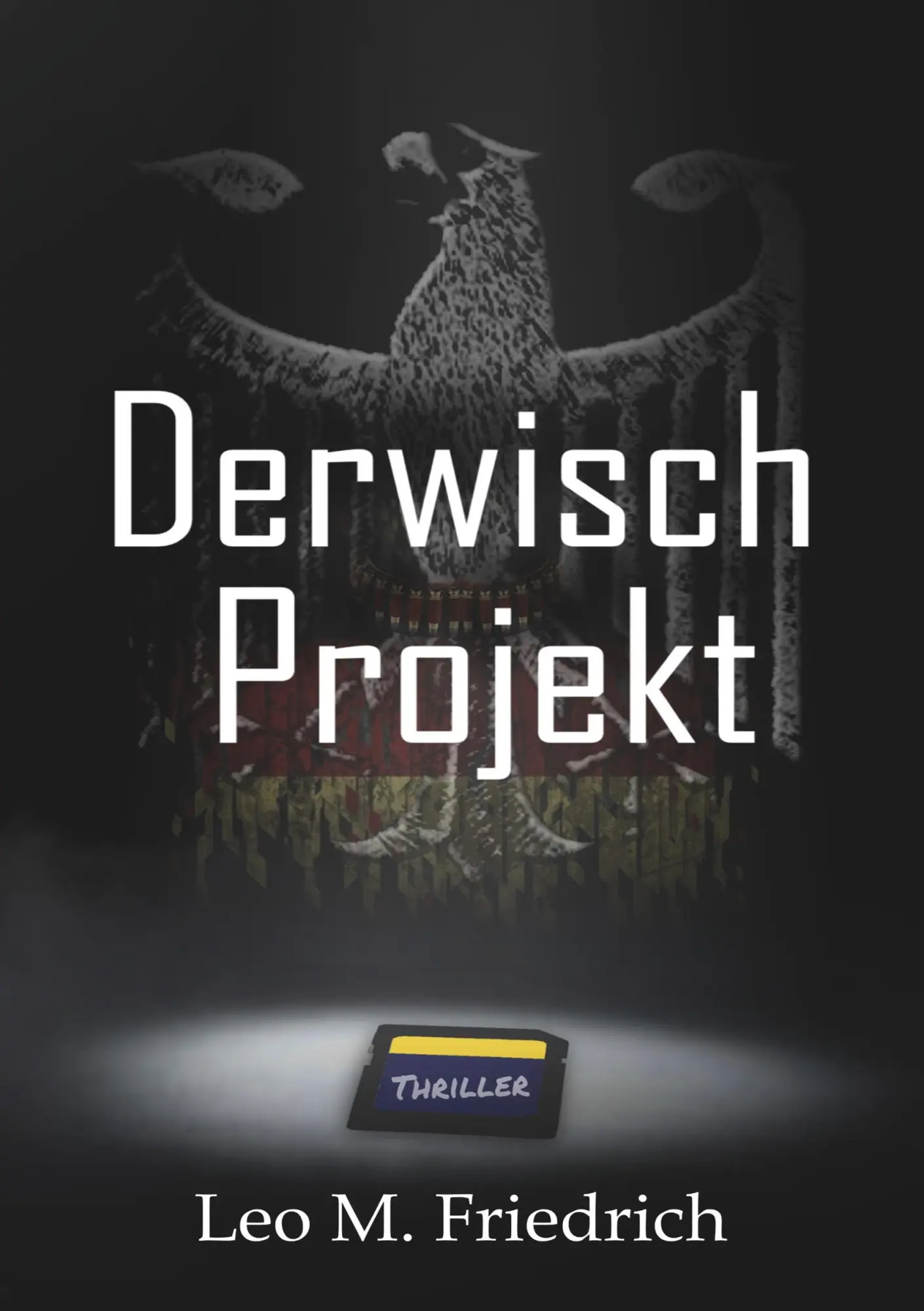 Cover: 9783749781188 | Derwisch-Projekt | Leo M. Friedrich | Taschenbuch | 204 S. | Deutsch