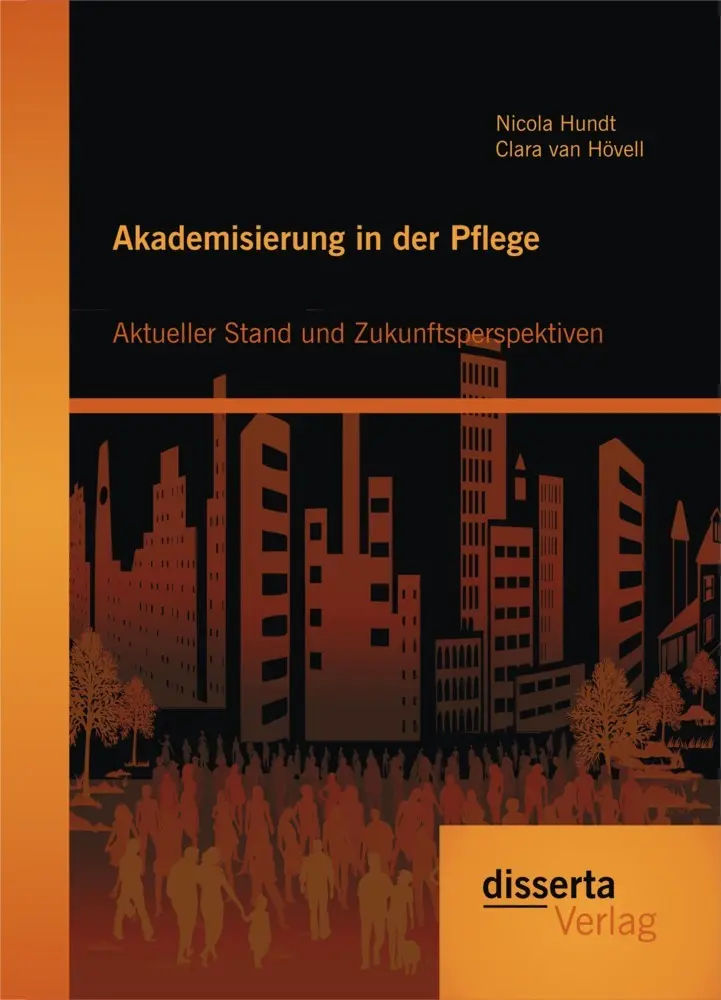 Cover: 9783959351188 | Akademisierung in der Pflege: Aktueller Stand und Zukunftsperspektiven