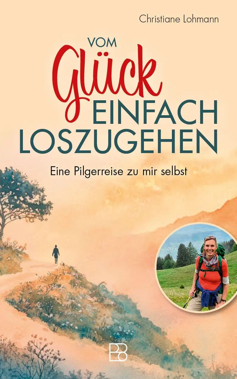 Cover: 9783987901188 | Vom Glück, einfach loszugehen | Eine Pilgerreise zu mir selbst | Buch
