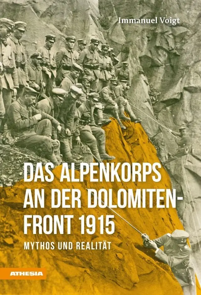 Cover: 9788868391188 | Das Alpenkorps an der Dolomitenfront | Mythos und Realität | Voigt