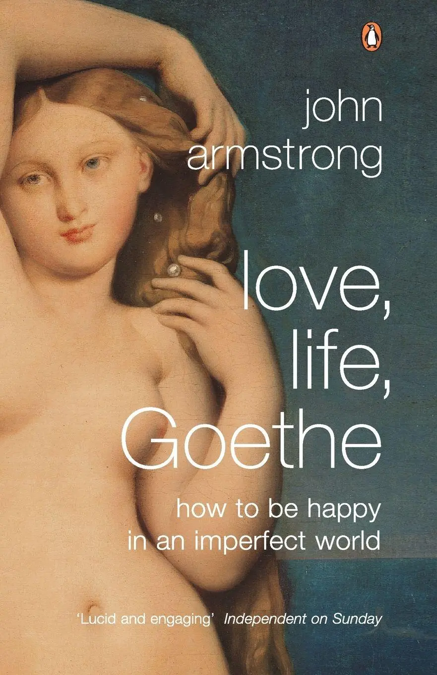 Cover: 9780141011288 | Love Life Goethe | John Armstrong | Taschenbuch | Englisch | 2007