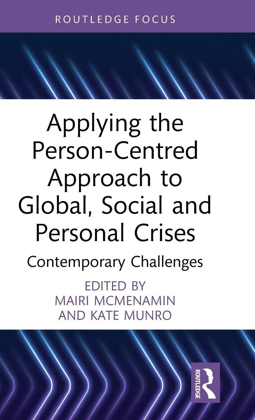 Cover: 9781032871288 | Applying the Person-Centred Approach to Global, Social and Personal...
