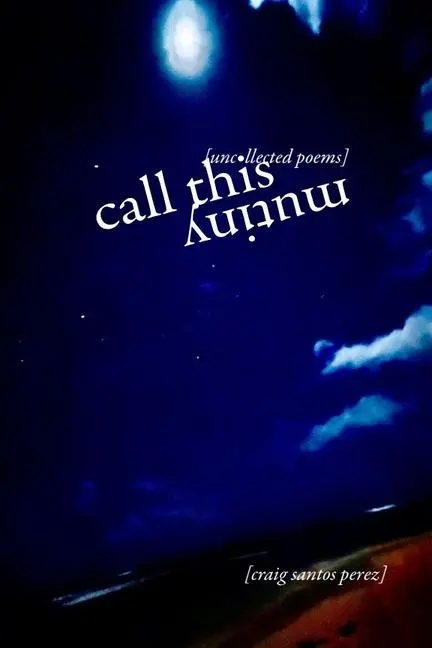 Cover: 9781632431288 | Call This Mutiny | [uncollected poems] | Craig Santos Perez | Buch