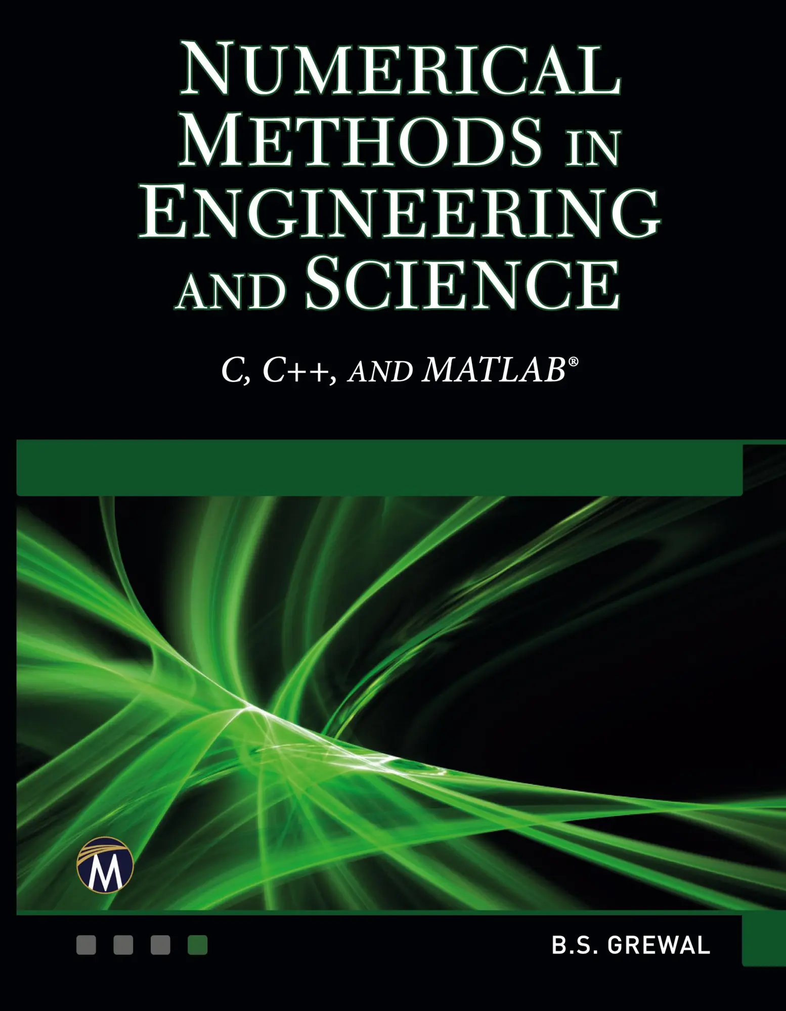 Cover: 9781683921288 | Numerical Methods in Engineering and Science | (C, C++, and MATLAB)