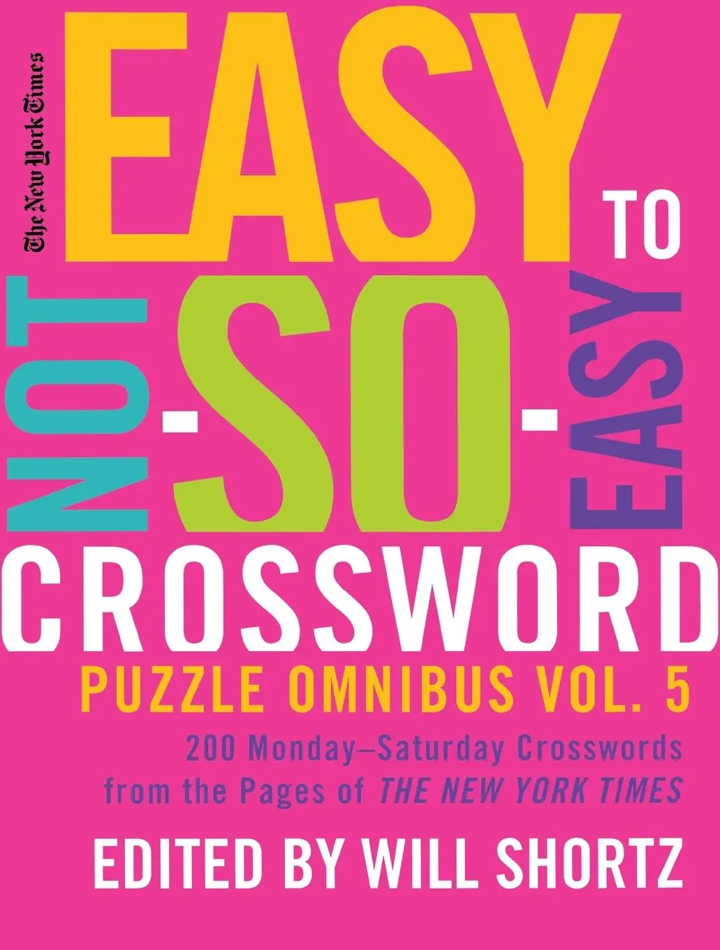 Cover: 9780312681388 | New York Times Easy to Not-So-Easy Crossword Puzzle Omnibus Volum