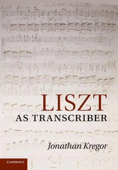 Cover: 9781107411388 | Liszt as Transcriber | Jonathan Kregor | Taschenbuch | Buch | Englisch