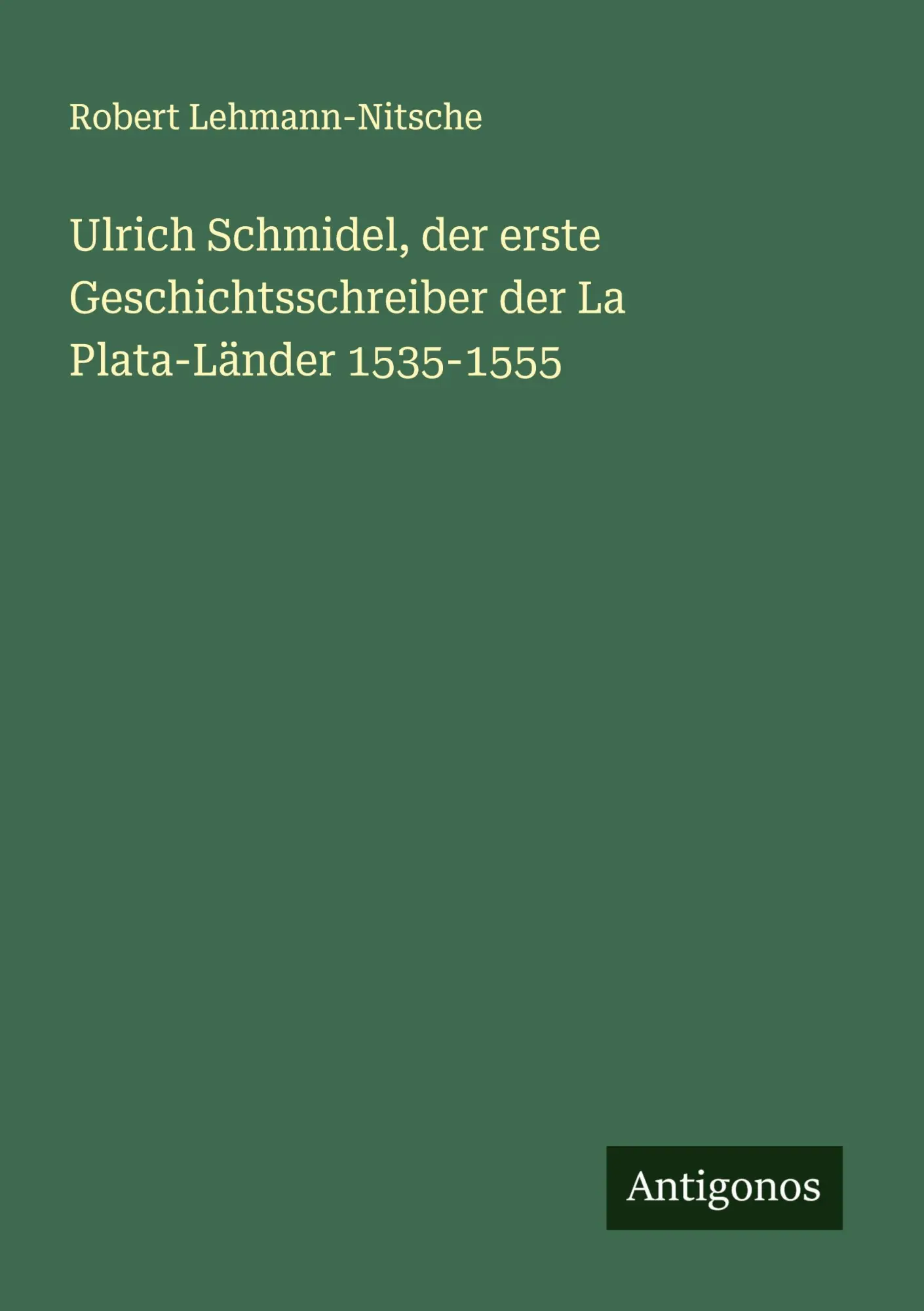 Cover: 9783563161388 | Ulrich Schmidel, der erste Geschichtsschreiber der La Plata-Länder...