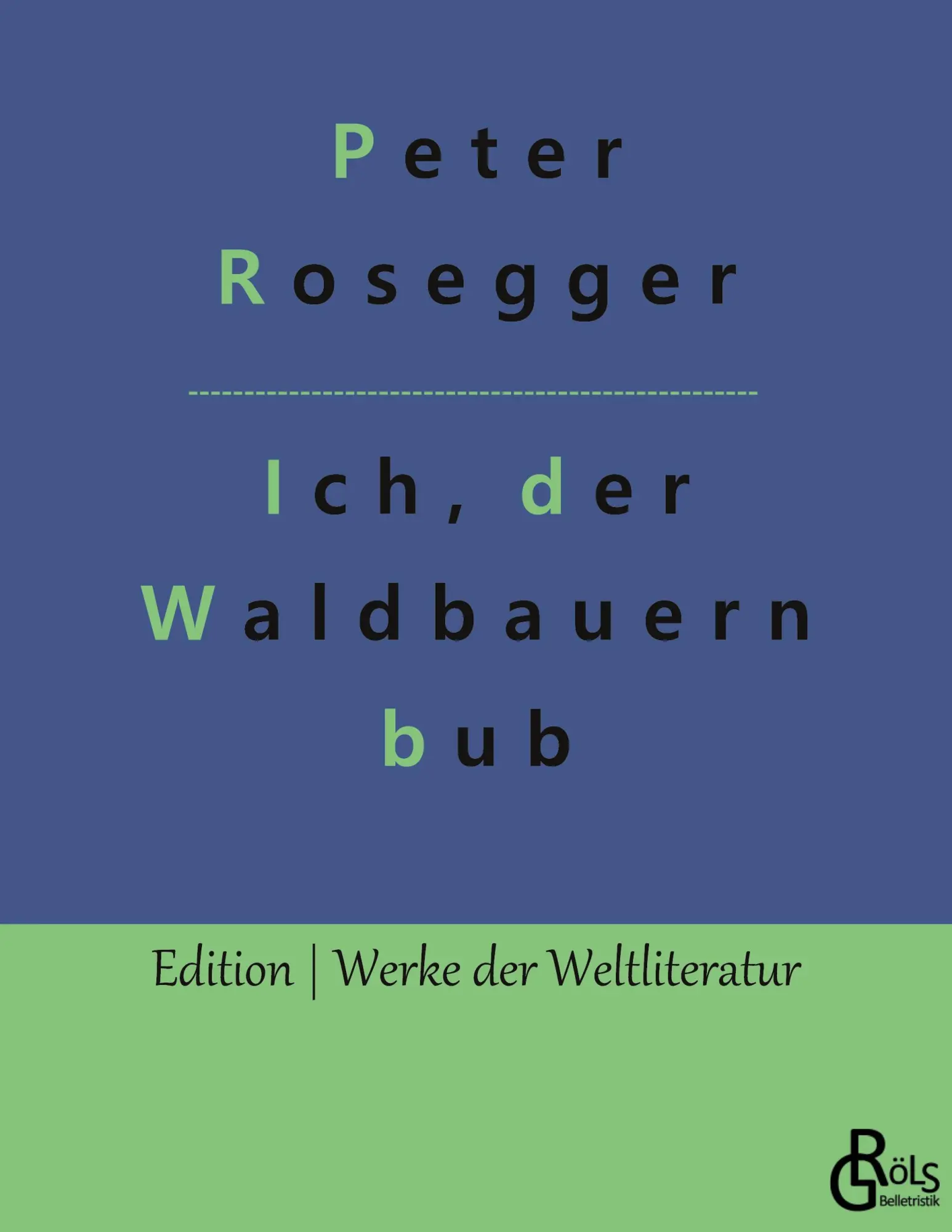 Cover: 9783988281388 | Als ich noch der Waldbauernbub war | Peter Rosegger | Taschenbuch