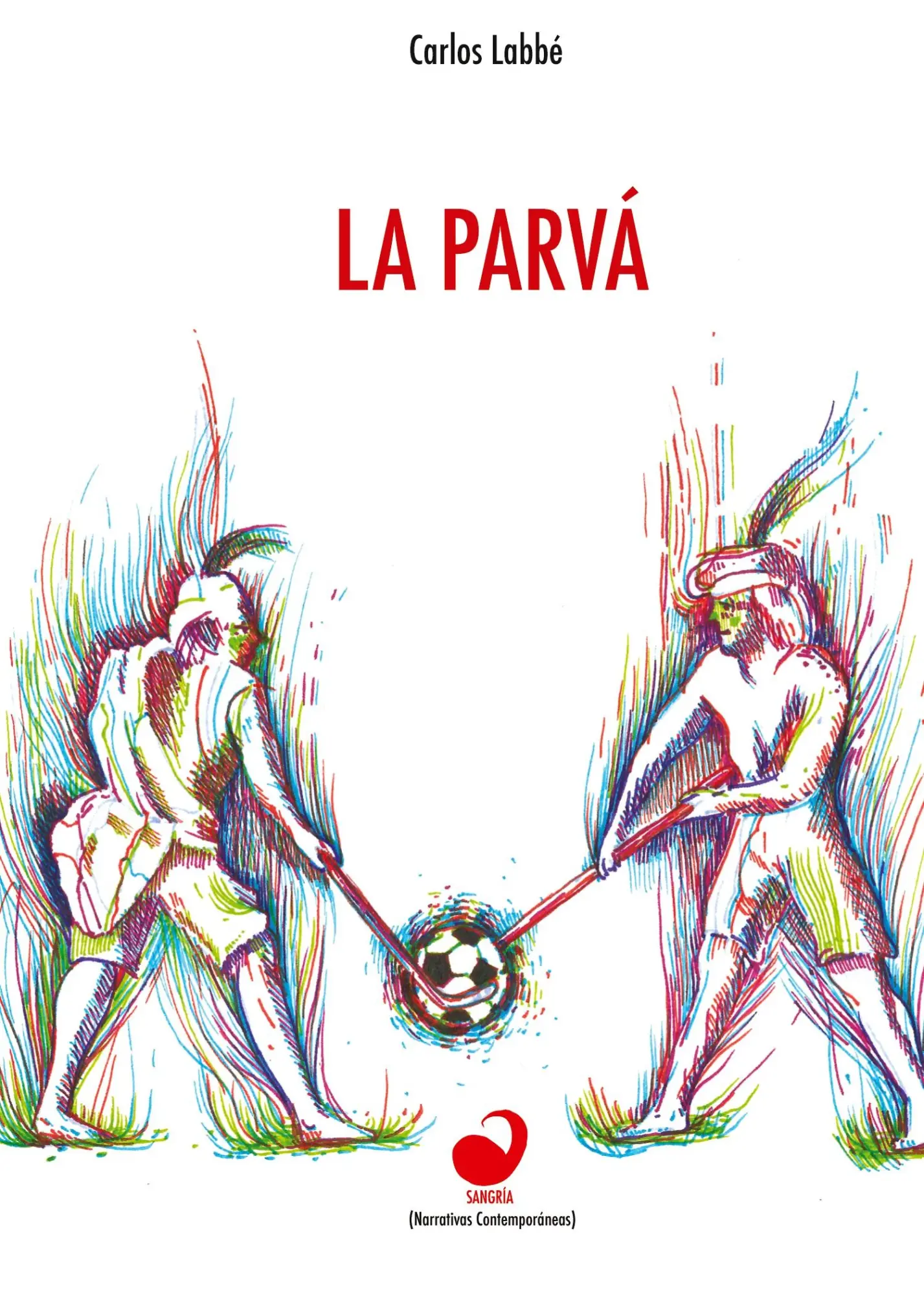 Cover: 9789568681388 | La parvá | Carlos Labbé | Taschenbuch | Kartoniert / Broschiert | 2015
