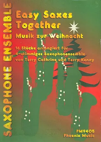 Musik zur Weihnachtszeit 16 Stücke für 4 Saxophone ( Ensemble ) Partitur und Stimmen