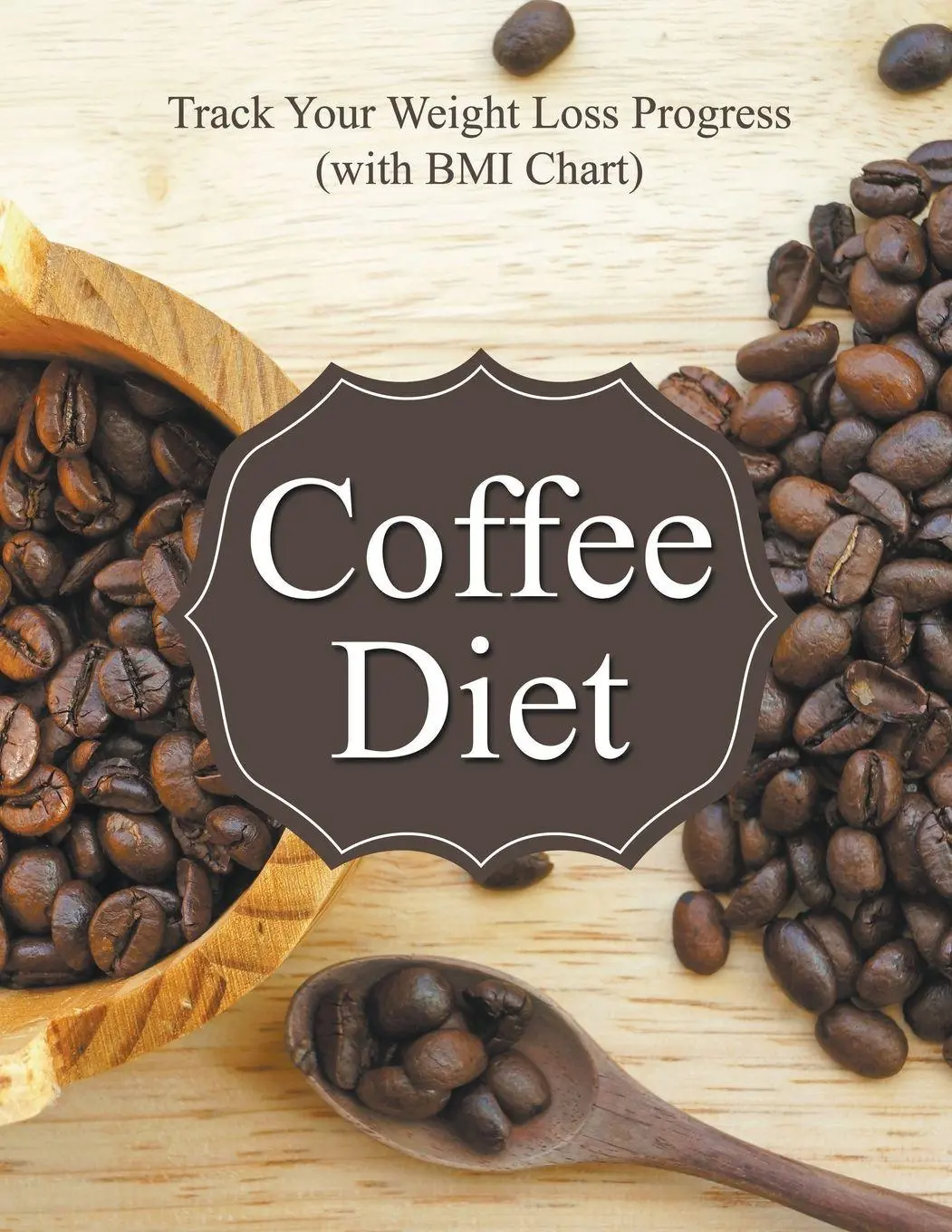 Cover: 9781681851488 | Coffee Diet | Track Your Weight Loss Progress (with BMI Chart) | Llc