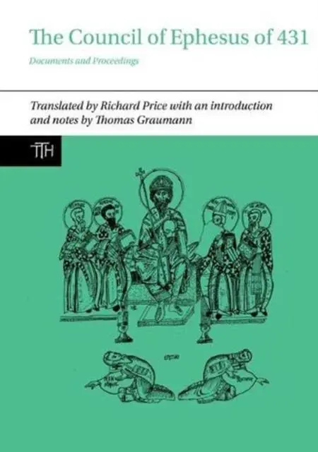 Cover: 9781789621488 | The Council of Ephesus of 431 | Documents and Proceedings | Price