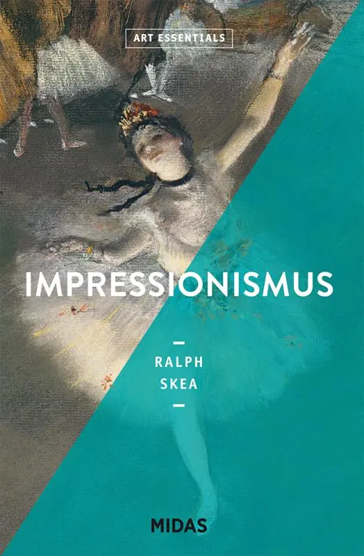 Cover: 9783038761488 | Impressionismus (ART ESSENTIALS) | Ralph Skea | Taschenbuch | 176 S.