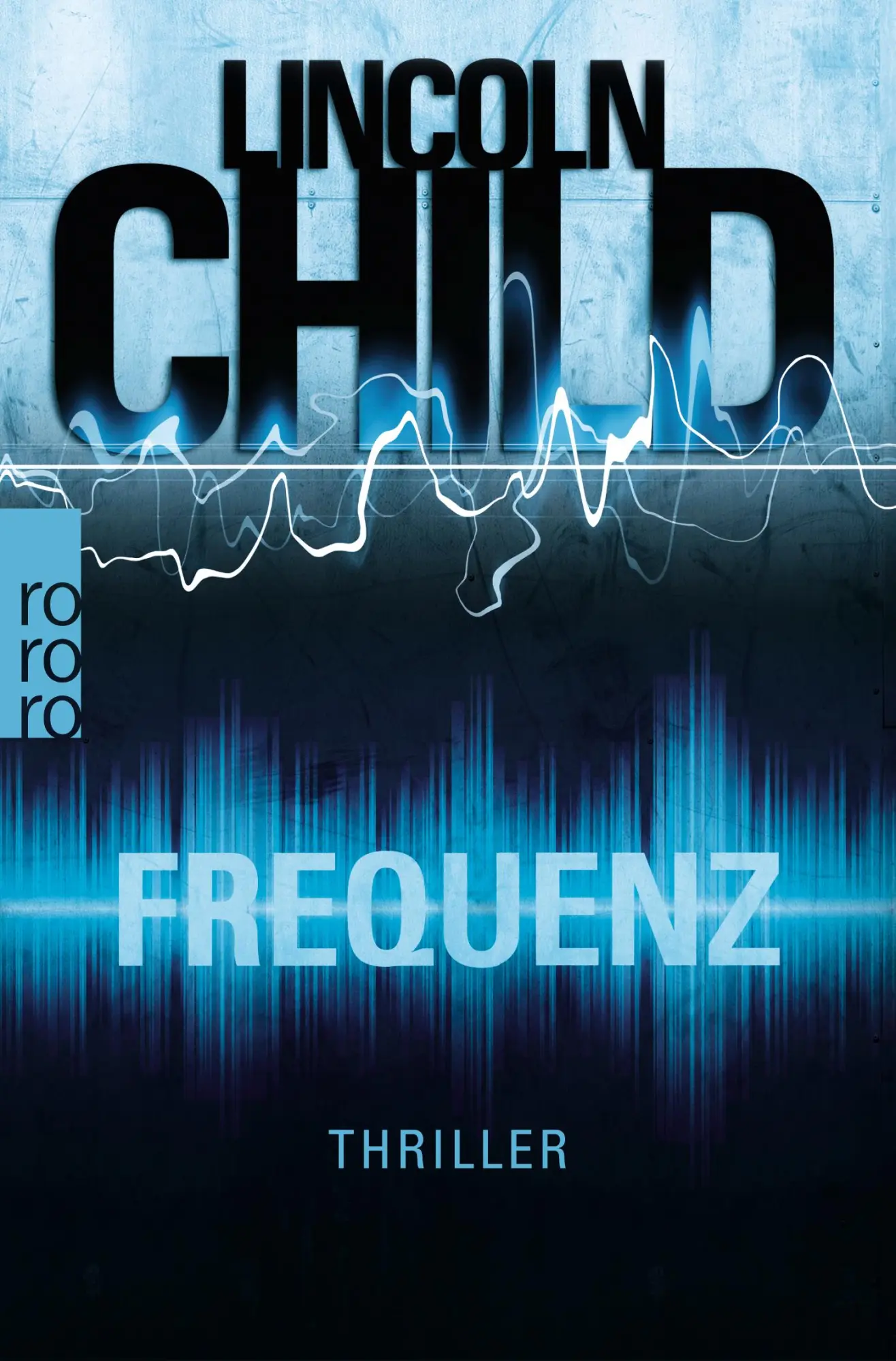 Cover: 9783499271588 | Frequenz | Thriller | Lincoln Child | Taschenbuch | 368 S. | Deutsch