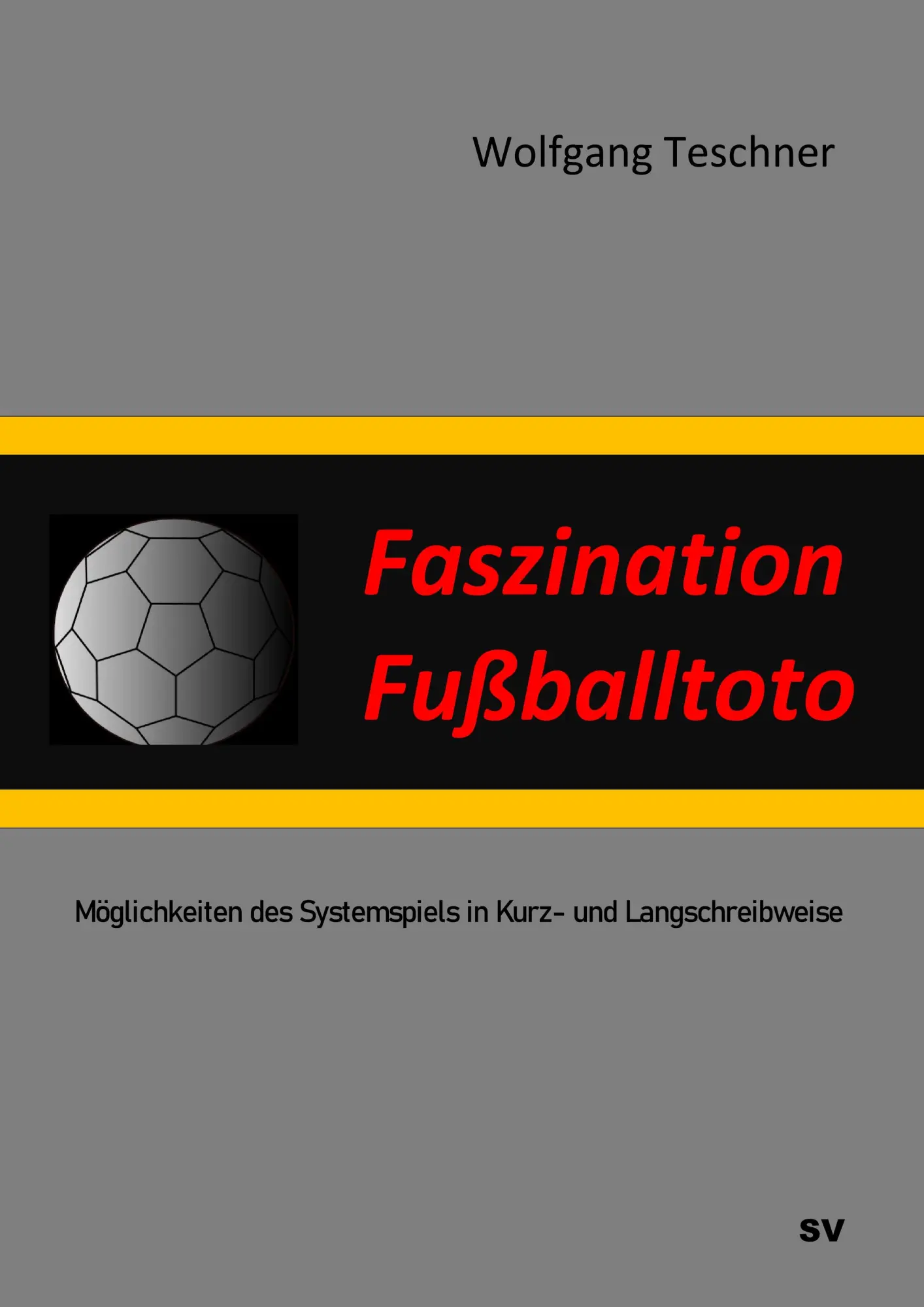 Cover: 9783751931588 | Faszination Fußballtoto | Wolfgang Teschner | Taschenbuch | 64 S.