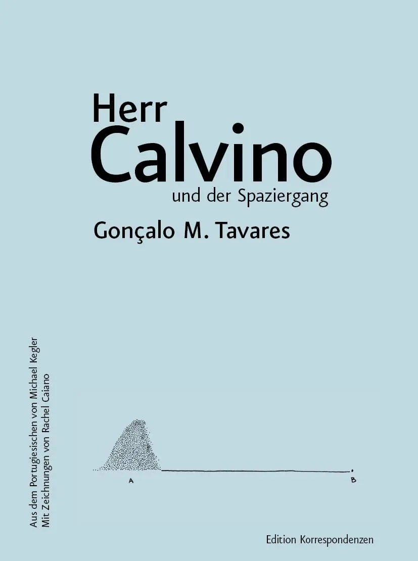Cover: 9783902951588 | Herr Calvino und der Spaziergang | Gonçalo M. Tavares | Buch | 76 S.