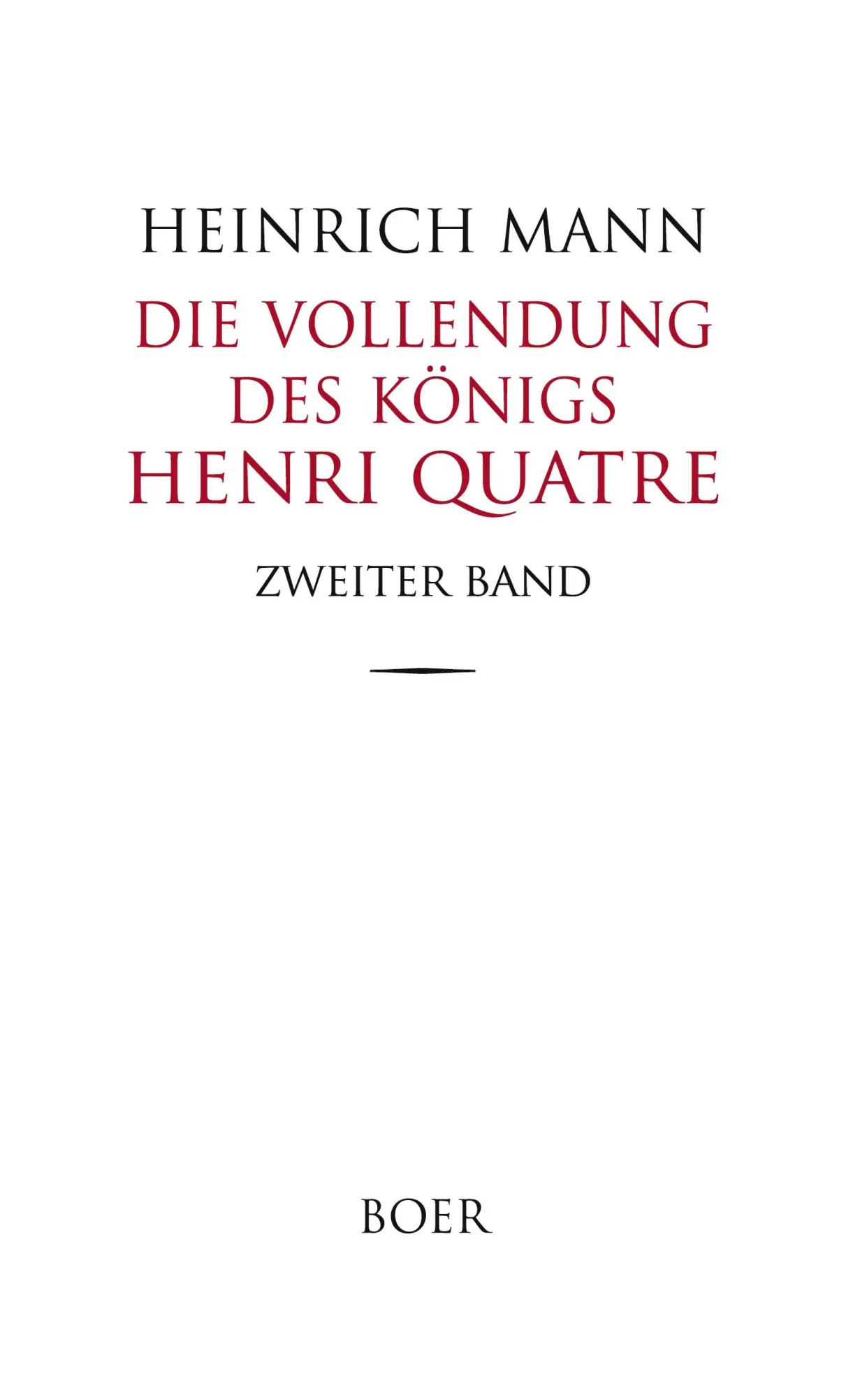 Cover: 9783966621588 | Die Vollendung des Königs Henri Quatre Band 2 | Heinrich Mann | Buch