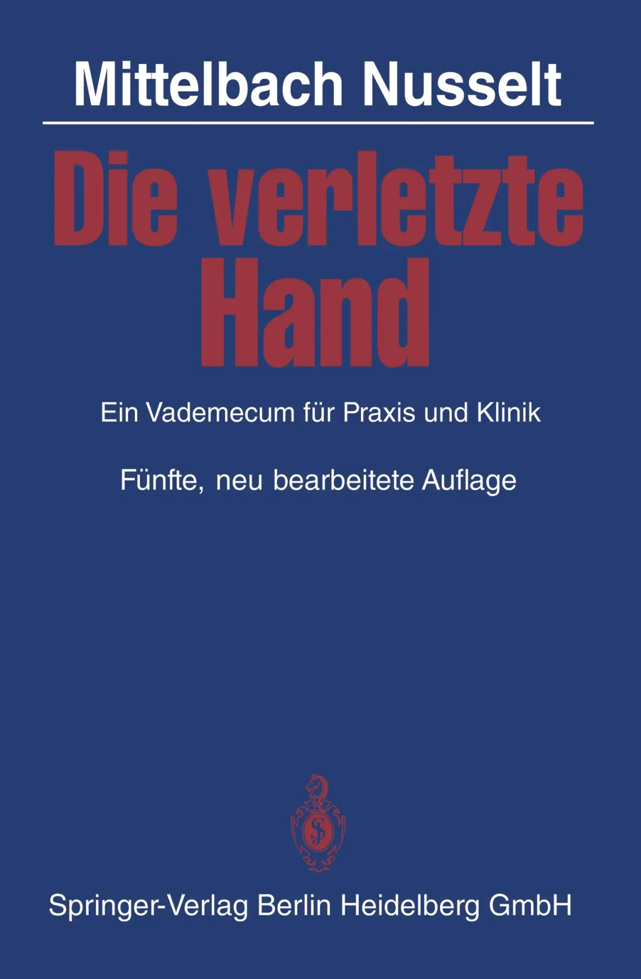 Die verletzte Hand: Ein Vademecum für Praxis und Klinik