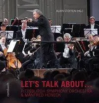 Cover: 9783793051688 | LETS TALK ABOUT | Pittsburgh Symphony Orchestra &amp; Manfred Honeck