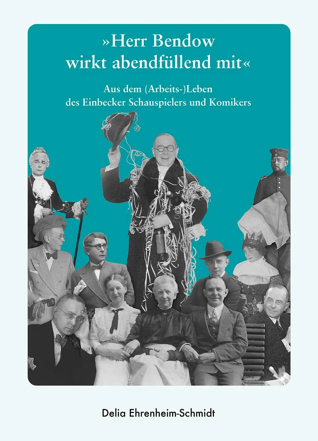 Cover: 9783959541688 | "Herr Bendow wirkt abendfüllend mit" | Delia Ehrenheim-Schmidt | Buch