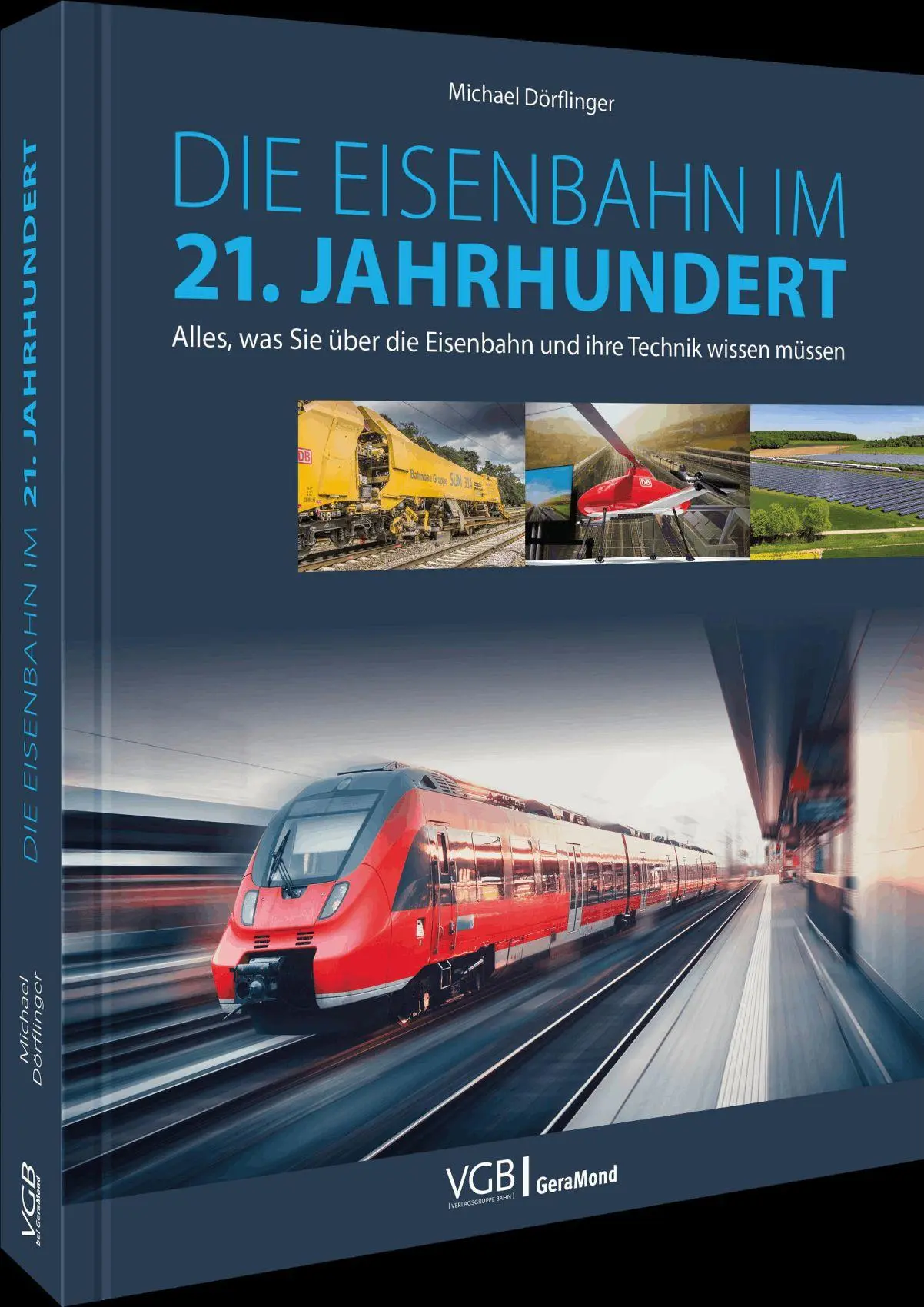 Cover: 9783987021688 | Die Eisenbahn im 21. Jahrhundert | Michael Dörflinger | Buch | 168 S.