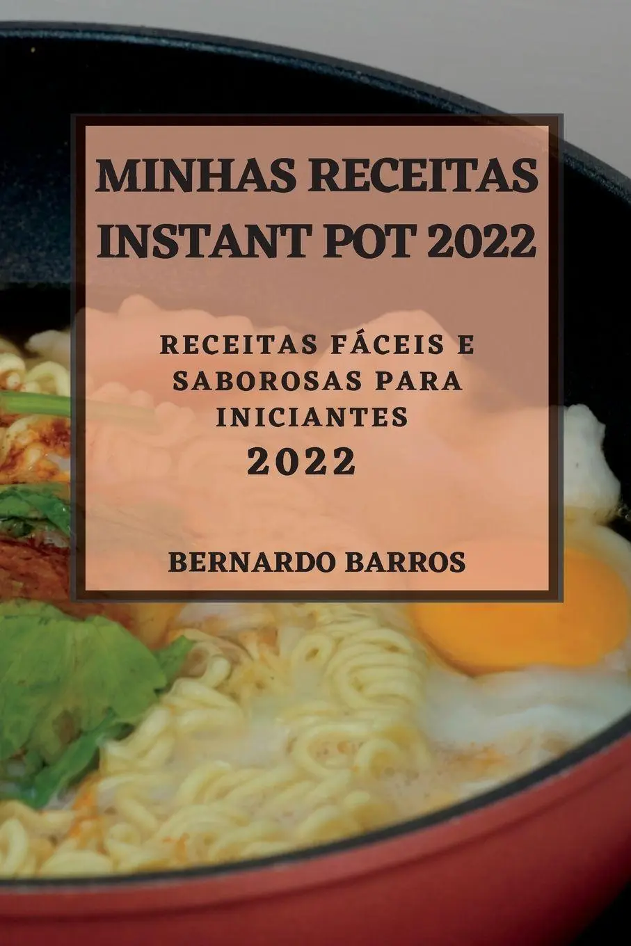 Cover: 9781837891788 | MINHAS RECEITAS INSTANT POT 2022 | Bernardo Barros | Taschenbuch