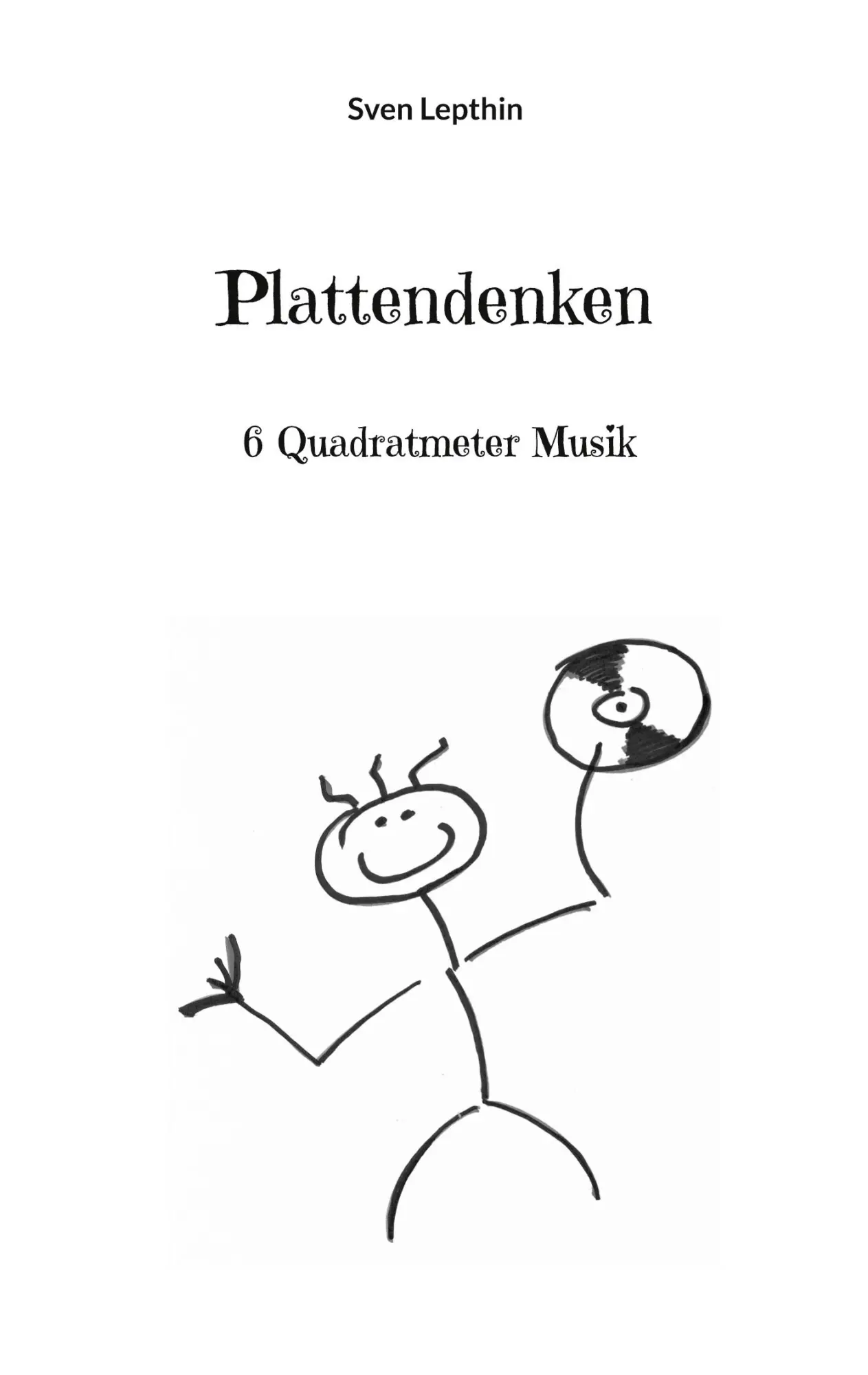 Cover: 9783695101788 | Plattendenken | 6 Quadratmeter Musik | Sven Lepthin | Taschenbuch